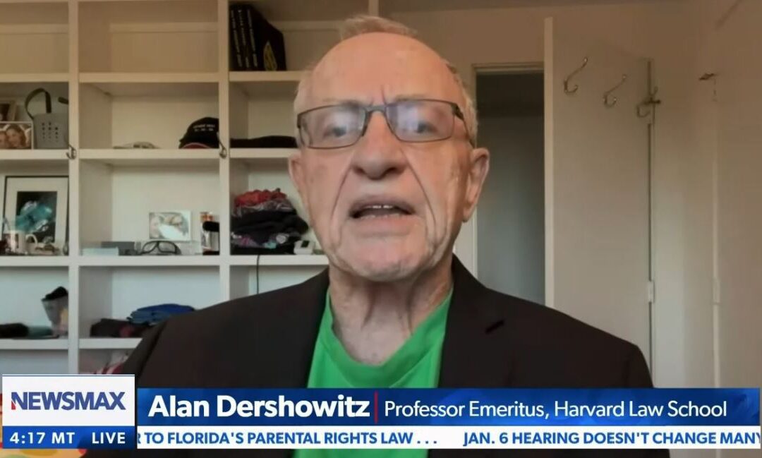 “It Was Unethical… They Doctored their Tape – They  Defrauded Viewers – Trump Committed NO CRIMES!” – Attorney Dershowitz on Primetime Jan. 6 Hearing (VIDEO)