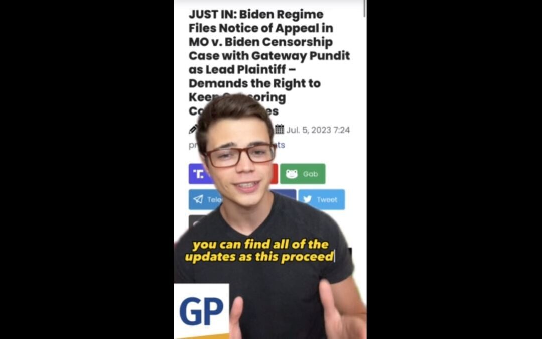 TGP Reacts: Free Speech VICTORY in MO v. Biden – But Biden Regime Is Not Done Yet (Video)
