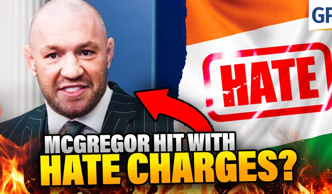 SHOCKING Timing: Conor McGregor Hit With ‘HATE’ Charges Just After Presidential Bid