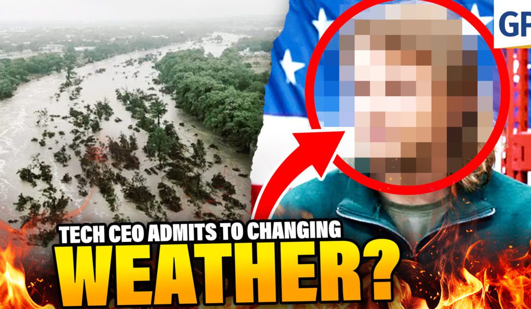 SHOCKING: Tech CEO Admits WEATHER MODIFICATION Caused Deadly TX Flood!? | Elijah Schaffer (VIDEO)